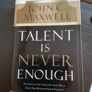 Book - Talent is Never Enough by John C. Maxwell   H214